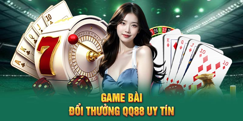 Game bài đổi thưởng QQ88 uy tín